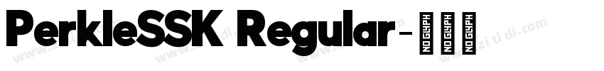 PerkleSSK Regular字体转换 PerkleSSK Regular字体转换